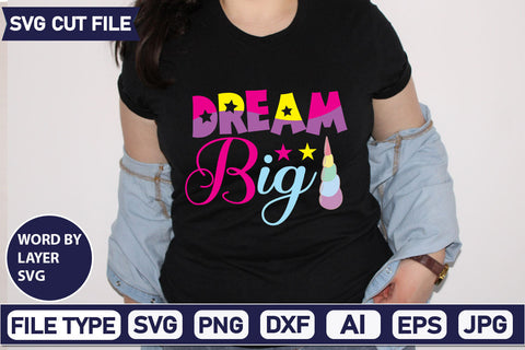 Dream Big SVG Cut File SVGs,quotes-and-sayings,food-drink mini-bundles,print-cut,on-sale Sublimation or Vinyl Shirt Design SVG DesignPlante 503 