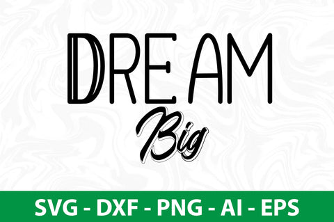 Dream Big svg SVG nirmal108roy 