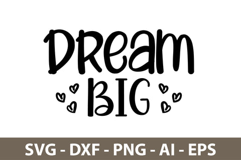 Dream Big svg SVG nirmal108roy 