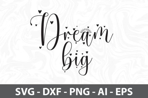 Dream Big svg SVG orpitasn 