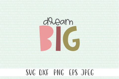 Dream Big SVG SVG Simply Cutz 