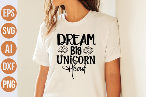 Dream Big Unicorn Head svg SVG nirmal108roy 