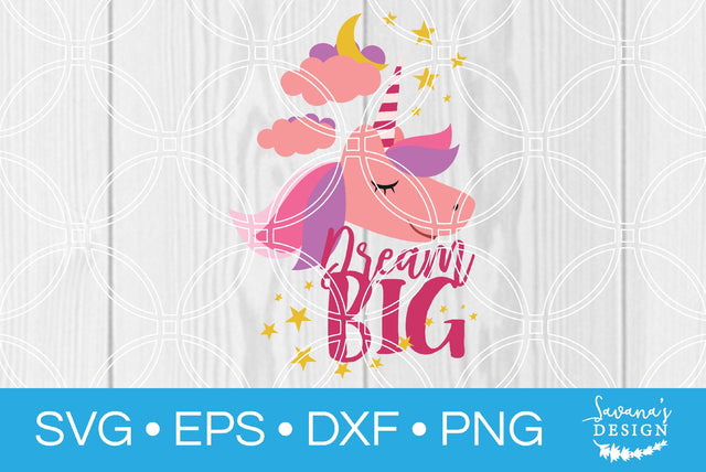 Dream Big Unicorn SVG SavanasDesign 