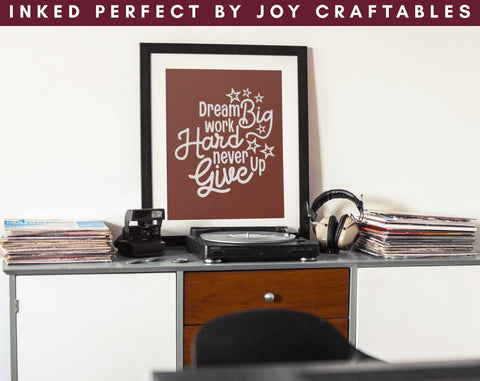 Dream Big Work Hard Never Give Up SVG Inked Perfect 