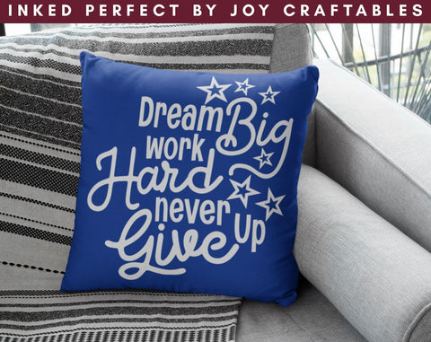 Dream Big Work Hard Never Give Up SVG Inked Perfect 