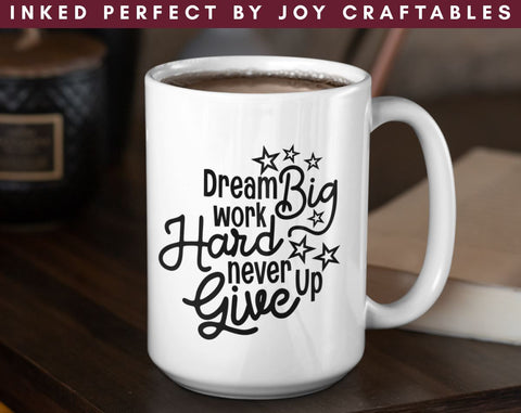 Dream Big Work Hard Never Give Up SVG Inked Perfect 