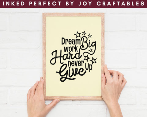 Dream Big Work Hard Never Give Up SVG Inked Perfect 