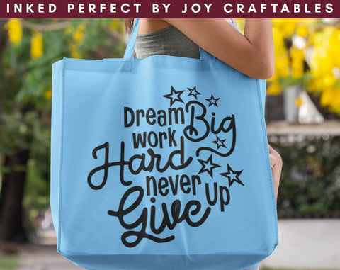 Dream Big Work Hard Never Give Up SVG Inked Perfect 