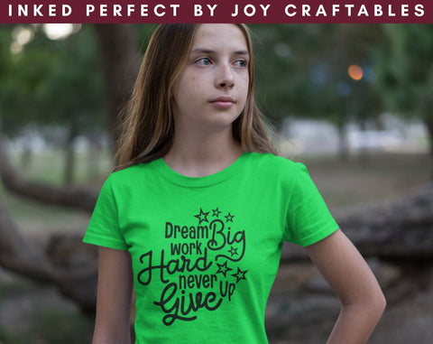 Dream Big Work Hard Never Give Up SVG Inked Perfect 