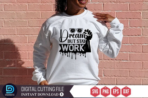 Dream but stay work SVG SVG DESIGNISTIC 