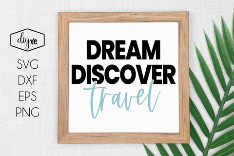 Dream Discover Travel | Travel SVG SVG DIYxe Designs 