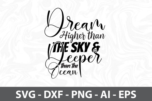 Dream Higher than the Sky & Deeper than the Ocean svg SVG orpitasn 