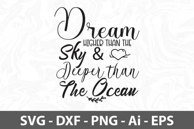 Dream Higher than the Sky & Deeper than the Ocean svg SVG orpitasn 