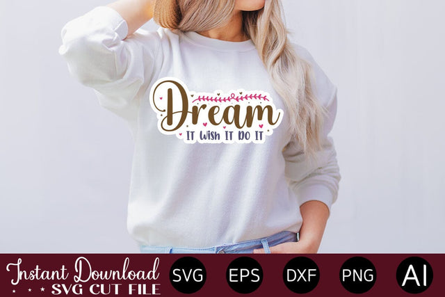 Dream It Wish It Do It sticker design SVG designmaster24 