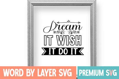 Dream It Wish It Do It SVG Design SVG Blessedprint 