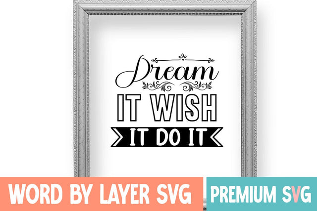 Dream It Wish It Do It SVG Design SVG Blessedprint 