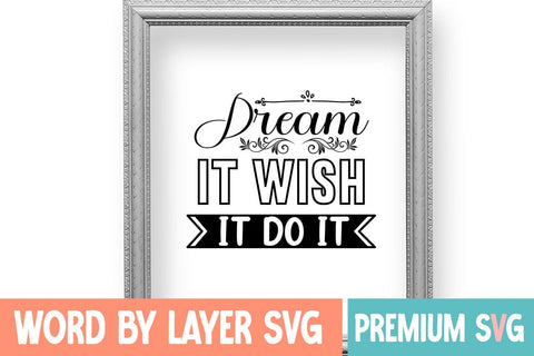 Dream It Wish It Do It SVG Design SVG Blessedprint 
