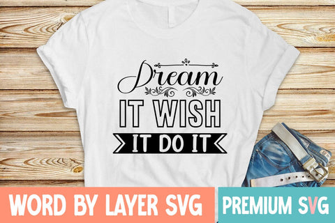 Dream It Wish It Do It SVG Design SVG Blessedprint 