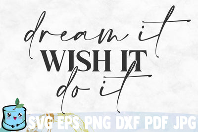 Dream It Wish It Do It SVG MintyMarshmallows 