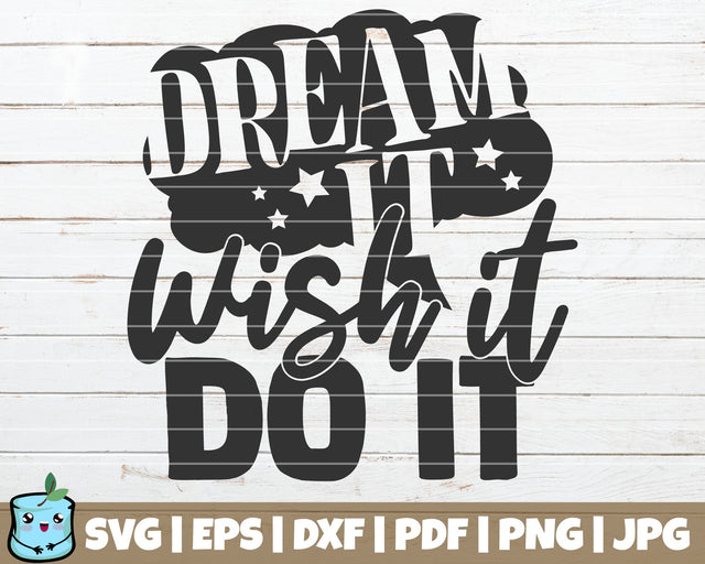 Dream It Wish It Do It SVG MintyMarshmallows 