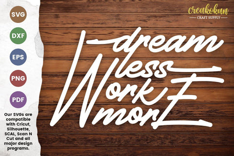 Dream Less Work More - SVG Cut File SVG Creakokun Studio 
