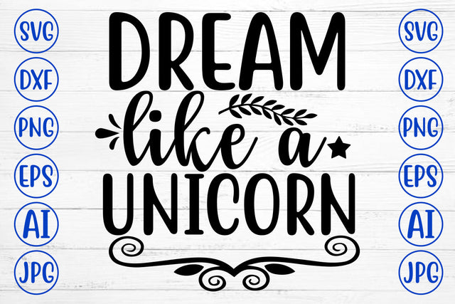 Dream Like A Unicorn SV Cut File SVG Syaman 