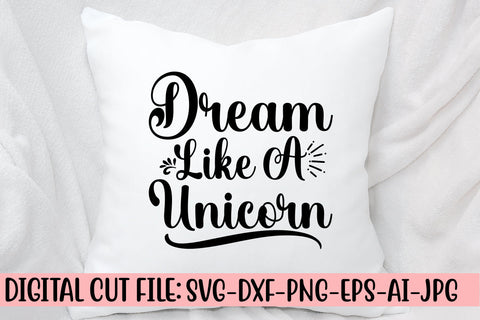 Dream Like A Unicorn SVG Cut File SVG Syaman 