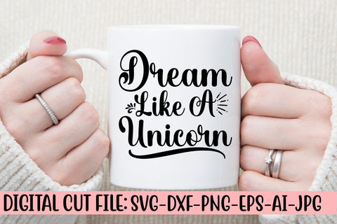 Dream Like A Unicorn SVG Cut File SVG Syaman 