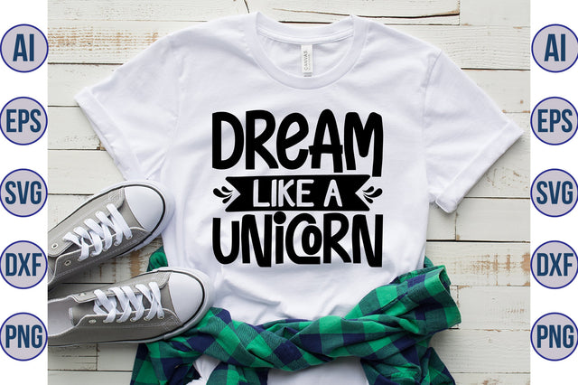 Dream Like a Unicorn svg SVG nirmal108roy 