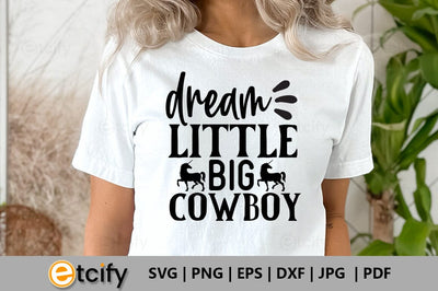 Dream little big cowboy SVG SVG etcify 