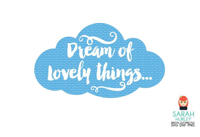 Dream Of Lovely Things SVG Sarah Hurley 
