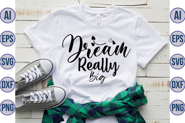 Dream Really Big svg SVG nirmal108roy 