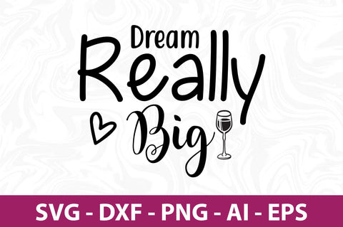 Dream Really Big-svg SVG orpitasn 