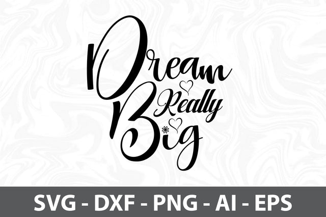 Dream Really Big svg SVG orpitasn 