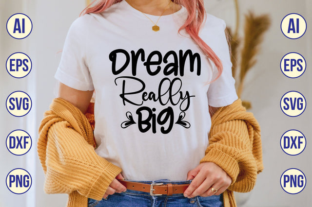 Dream Really Big svg SVG shah alam 