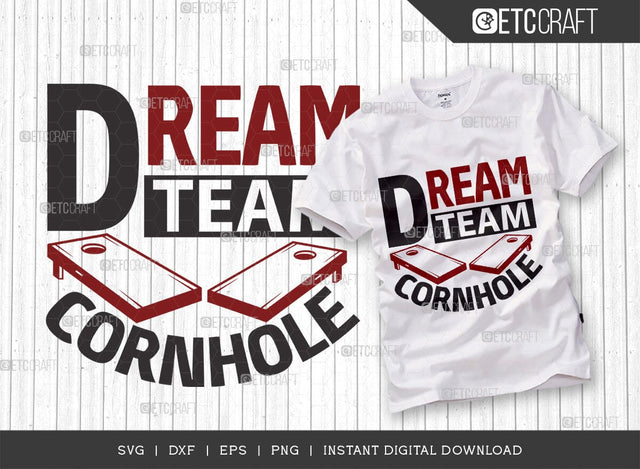 Dream Team Cornhole SVG Cut File, Cornhole Lover Svg, Cornhole Player Svg, Cornhole Game Svg, Corn Hole Gift Svg, Cornhole Quotes, TG 00557 SVG ETC Craft 
