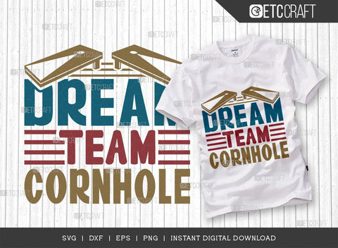 Dream Team Cornhole SVG Cut File, Cornhole Player Svg, Cornhole gam Svg, Corn Hole Gift Svg, Cornhole Quotes, ETC T00586 SVG ETC Craft 