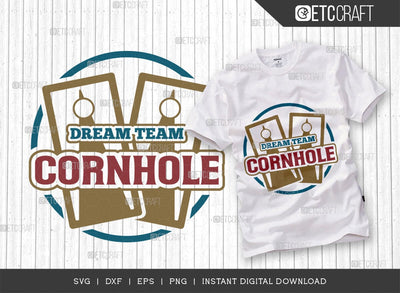 Dream Team Cornhole SVG Cut File, Cornhole Player Svg, Cornhole gam Svg, Corn Hole Gift Svg, Cornhole Quotes, ETC T00586 SVG ETC Craft 