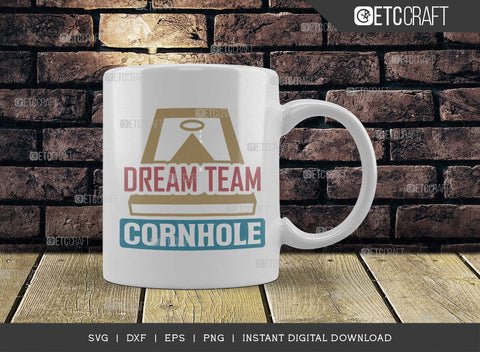 Dream Team Cornhole SVG Cut File, Cornhole Player Svg, Cornhole gam Svg, Corn Hole Gift Svg, Cornhole Quotes, ETC T00586 SVG ETC Craft 