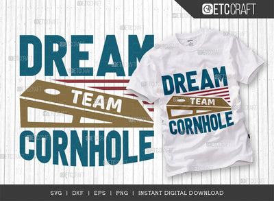 Dream Team Cornhole SVG Cut File, Cornhole Player Svg, Cornhole gam Svg, Corn Hole Gift Svg, Cornhole Quotes, ETC T00586 SVG ETC Craft 