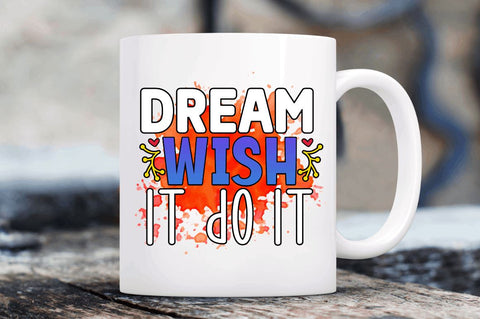 Dream wish it do it Sublimation PNG, Motivational Sublimation Design Sublimation Regulrcrative 