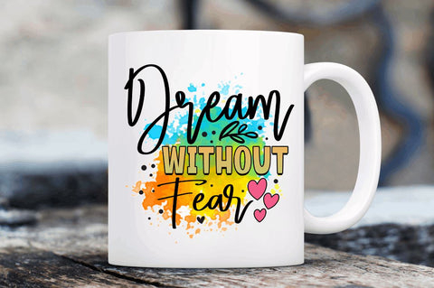 Dream without fear Sublimation PNG, Motivational Sublimation Design Sublimation Regulrcrative 