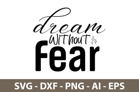 Dream Without Fear svg SVG nirmal108roy 
