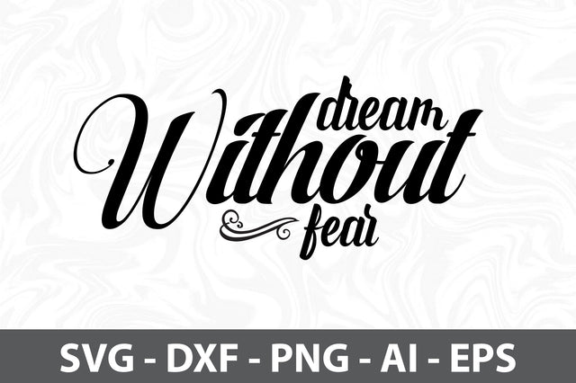 Dream Without Fear svg SVG orpitasn 