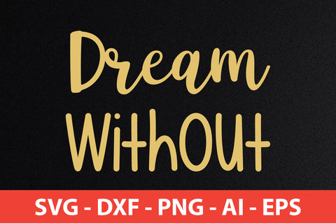 Dream Without Fear svg SVG orpitasn 