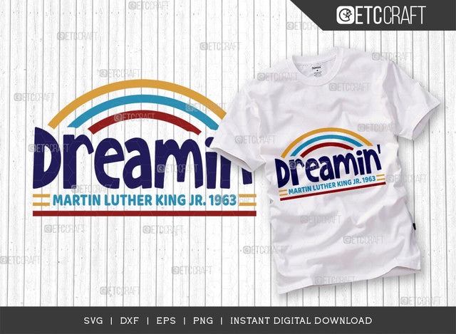 Dreamin SVG Cut File, Martin Luther King, I Have A Dream, MLK Svg, Black History Month, Martin Luther King Quote, ETC T00517 SVG ETC Craft 