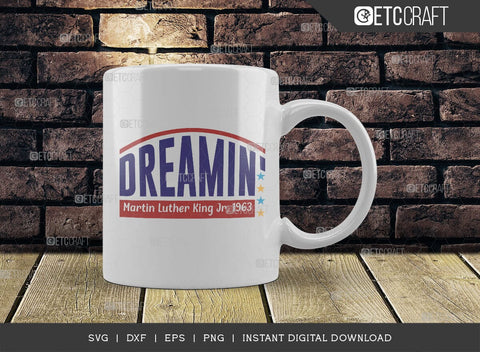 Dreamin SVG Cut File, Martin Luther King, I Have A Dream, MLK Svg, Black History Month, Martin Luther King Quote, ETC T00517 SVG ETC Craft 