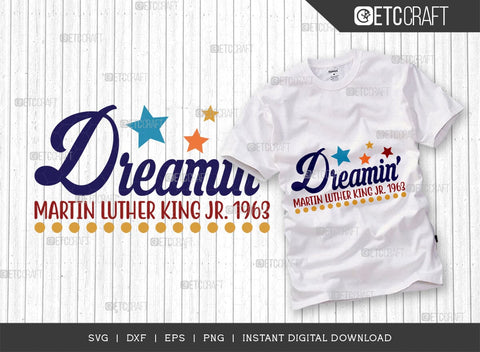 Dreamin SVG Cut File, Martin Luther King, I Have A Dream, MLK Svg, Black History Month, Martin Luther King Quote, ETC T00517 SVG ETC Craft 