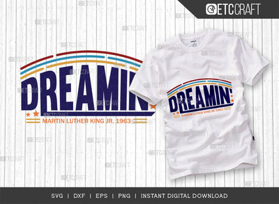 Dreamin SVG Cut File, Martin Luther King, I Have A Dream, MLK Svg, Black History Month, Martin Luther King Quote, ETC T00517 SVG ETC Craft 
