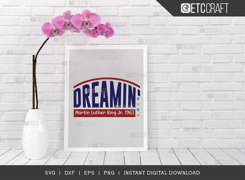 Dreamin SVG Cut File, Martin Luther King, I Have A Dream, MLK Svg, Black History Month, Martin Luther King Quote, ETC T00517 SVG ETC Craft 